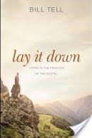 Lay it Down – Living in the Freedom of the Gospel